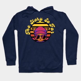 the story so far Hoodie